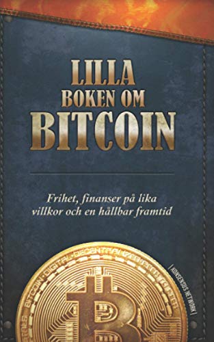 Beispielbild fr Lilla boken om Bitcoin: Frihet, finanser p lika villkor och en hllbar framtid (Swedish Edition) zum Verkauf von California Books
