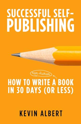 Immagine dell'editore per How to write a book in 30 days: a 7-step guide to writing a good book fast: 1 (Successful Self-Publishing) venduto da California Books
