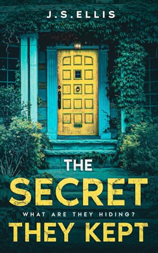 

The Secret They Kept: What are they hiding: An addictive and gripping psychological thriller