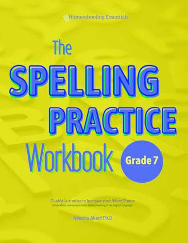 Stock image for The Spelling Practice Workbook for Grade 7: Guided Activities to Increase your Word Power (Vocabulary Building 7th Grade Series) for sale by GF Books, Inc.
