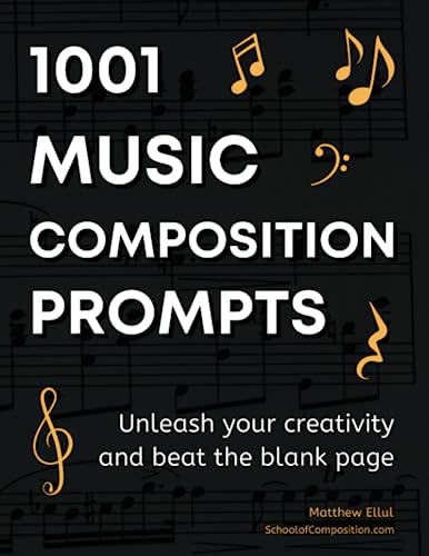 Stock image for 1001 Music Composition Prompts: Unleash Your Creativity and Beat the Blank Page for sale by Books Unplugged