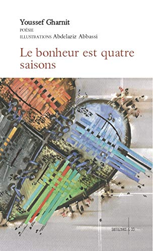 Beispielbild fr Le bonheur est quatre saisons (French Edition) zum Verkauf von Gallix