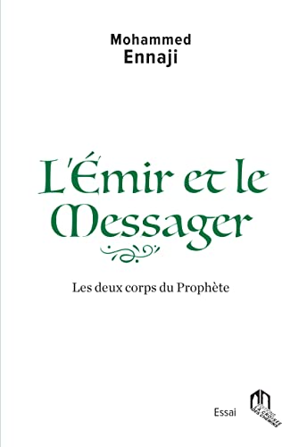 Stock image for L'Emir et le messager, les deux corps du prophEte for sale by Gallix