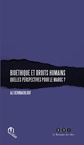 Beispielbild fr BIOETIQUE ET DROITS HUMAINS : QUELLES PERSPECTIVES POUR LE MAROC ? zum Verkauf von Gallix