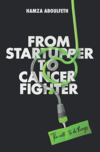 Beispielbild fr From Startupper to Cancer Fighter: The will to do things zum Verkauf von Book Deals