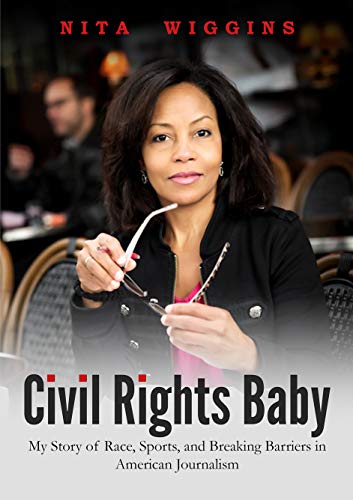 Beispielbild fr Civil Rights Baby - My Story of Race, Sports, and Breaking Barriers in American Journalism zum Verkauf von Ammareal