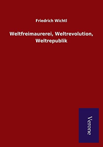 Stock image for Weltfreimaurerei, Weltrevolution, Weltrepublik (German Edition) for sale by Lucky's Textbooks