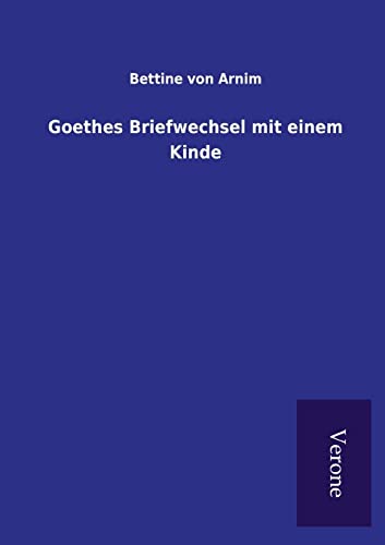 Stock image for Goethes Briefwechsel mit einem Kinde (German Edition) for sale by Lucky's Textbooks