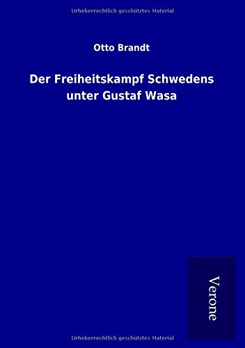 Imagen de archivo de Der Freiheitskampf Schwedens unter Gustaf Wasa a la venta por PBShop.store US