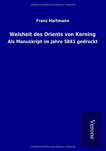 9789925003235: Weisheit des Orients von Kerning: Als Manuskript im Jahre 5841 gedruckt