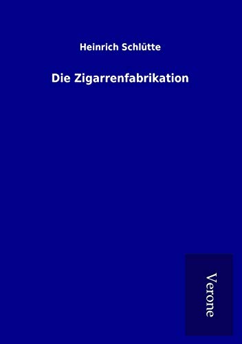 Beispielbild fr Die Zigarrenfabrikation zum Verkauf von Reuseabook