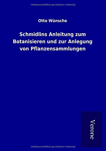 9789925007486: Schmidlins Anleitung zum Botanisieren und zur Anlegung von Pflanzensammlungen