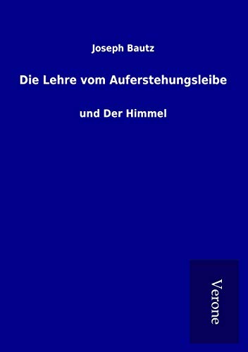 Stock image for Die Lehre vom Auferstehungsleibe : und Der Himmel for sale by Buchpark