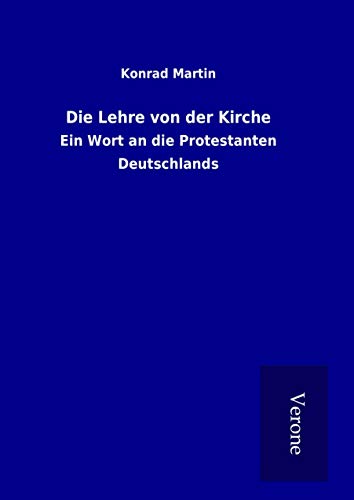 9789925013005: Die Lehre von der Kirche: Ein Wort an die Protestanten Deutschlands