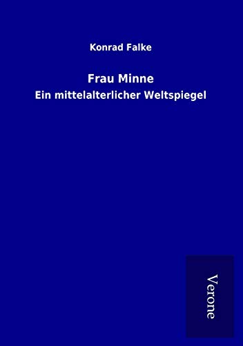 9789925031740: Frau Minne: Ein mittelalterlicher Weltspiegel