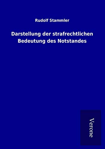 Stock image for Darstellung der strafrechtlichen Bedeutung des Notstandes -Language: german for sale by GreatBookPrices