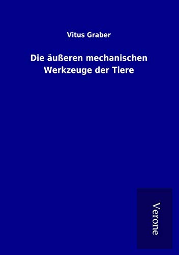 9789925044160: Die ueren mechanischen Werkzeuge der Tiere