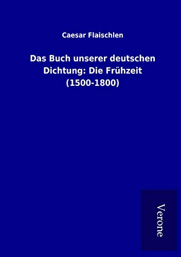 9789925045631: Das Buch unserer deutschen Dichtung: Die Frhzeit (1500-1800)