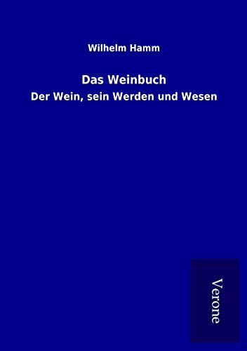 9789925047529: Das Weinbuch: Der Wein, sein Werden und Wesen