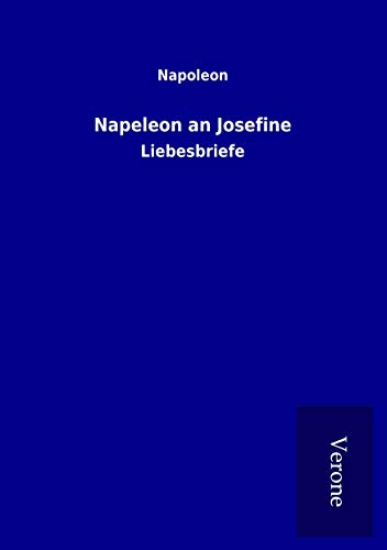 Beispielbild fr Napeleon an Josefine zum Verkauf von GreatBookPrices
