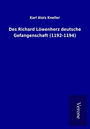 9789925052653: Des Richard Lwenherz deutsche Gefangenschaft (1192-1194)