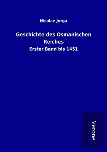 9789925052790: Geschichte des Osmanischen Reiches: Erster Band bis 1451