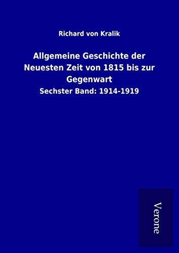 9789925053995: Allgemeine Geschichte der Neuesten Zeit von 1815 bis zur Gegenwart: Sechster Band: 1914-1919
