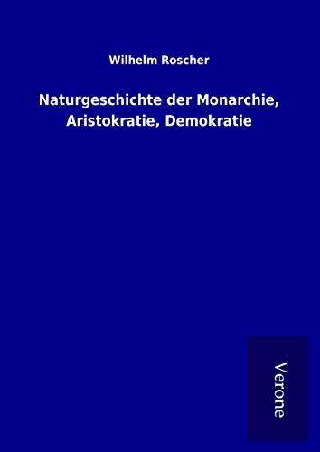 9789925056309: Naturgeschichte der Monarchie, Aristokratie, Demokratie