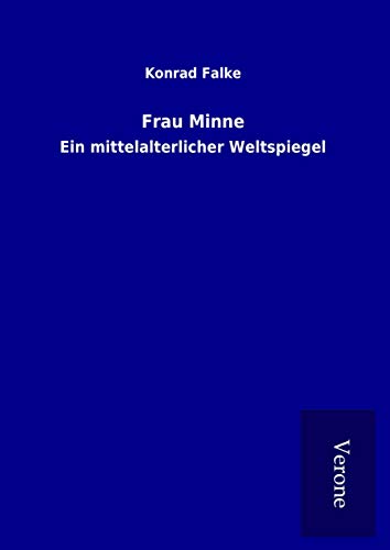 9789925064540: Frau Minne: Ein mittelalterlicher Weltspiegel