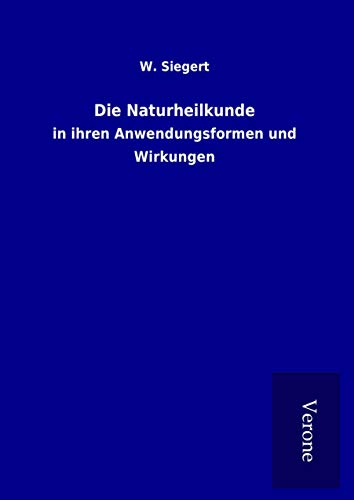 9789925065202: Die Naturheilkunde: in ihren Anwendungsformen und Wirkungen