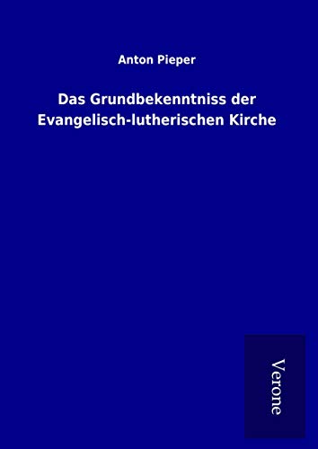 9789925081660: Das Grundbekenntniss der Evangelisch-lutherischen Kirche