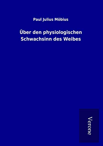 Beispielbild fr ber den physiologischen Schwachsinn des Weibes zum Verkauf von Antiquariat Armebooks