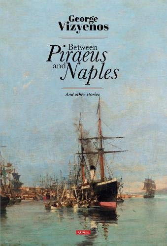 Beispielbild fr Between Piraeus and Naples and Other Stories zum Verkauf von Blackwell's