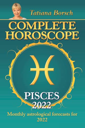 Stock image for Complete Horoscope Pisces 2022: Monthly Astrological Forecasts for 2022 for sale by SecondSale