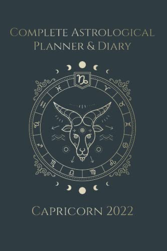 Beispielbild fr Complete Astrological Planner & Diary - Capricorn 2022: Empower your future by tracking Planetary and Moon aspects and transits. Void of course, Moon phases, Lunar calendar, and Retrograde planets. zum Verkauf von GF Books, Inc.