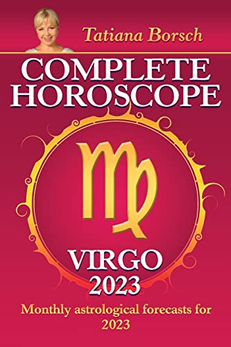 Complete Horoscope Virgo 2023: Monthly astrological forecasts for 2023