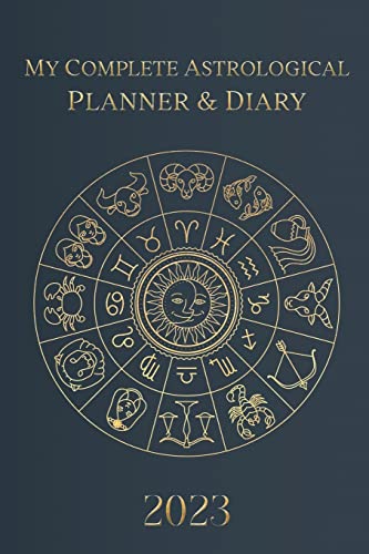 Beispielbild fr My Complete Astrological Planner & Diary 2023: Planetary and Lunar Transits and Aspects, Void of Course Moon and Lunar Phases, Planets in Retrograde, zum Verkauf von GreatBookPrices