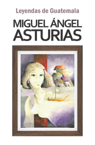 9789929552630: Leyendas de Guatemala (Biblioteca Miguel ngel Asturias)
