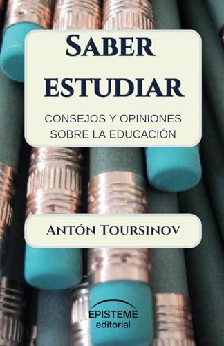 Stock image for Saber estudiar: Consejos y opiniones sobre la educacin (Spanish Edition) for sale by Lucky's Textbooks