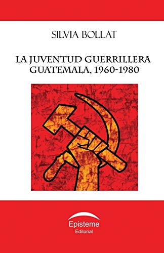 Beispielbild fr La juventud guerrillera: Guatemala, 1960-1980 -Language: spanish zum Verkauf von GreatBookPrices