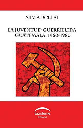 Stock image for La juventud guerrillera: Guatemala, 1960-1980 -Language: spanish for sale by GreatBookPrices