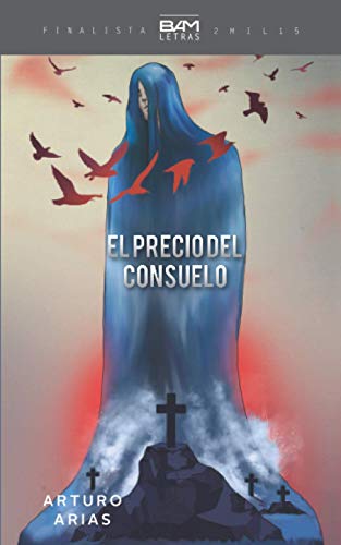 Stock image for El precio del consuelo (Spanish Edition) for sale by GF Books, Inc.