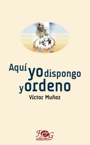 Imagen de archivo de Aqu yo dispongo y ordeno -Language: spanish a la venta por GreatBookPrices