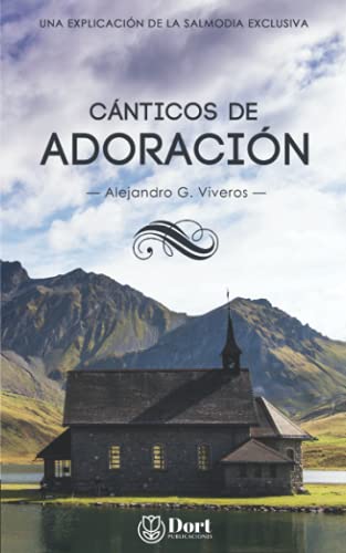 Imagen de archivo de Cnticos de Adoracin: Una explicacin de la Salmodia Exclusiva (Spanish Edition) a la venta por GF Books, Inc.