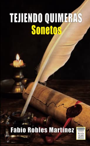 Imagen de archivo de Tejiendo Quimeras: Sonetos (Spanish Edition) a la venta por GF Books, Inc.
