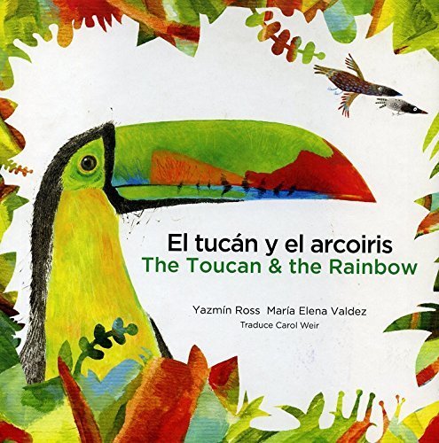 Beispielbild fr El tucán y el arcoiris = The Toucan & the Rainbow zum Verkauf von Better World Books: West