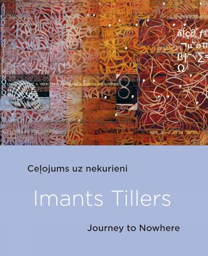 9789934538223: Imants Tillers: Journey to Nowhere