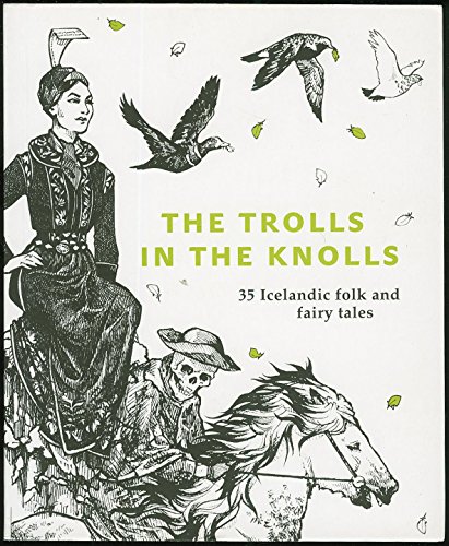 Imagen de archivo de The Trolls in the Knolls: 35 Icelandic Folk and Fairy Tales a la venta por Goodwill