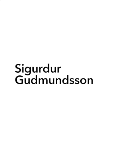 Beispielbild fr Sigurdur Gudmundsson: Dancing Horizon 1970-1982 zum Verkauf von bmyguest books