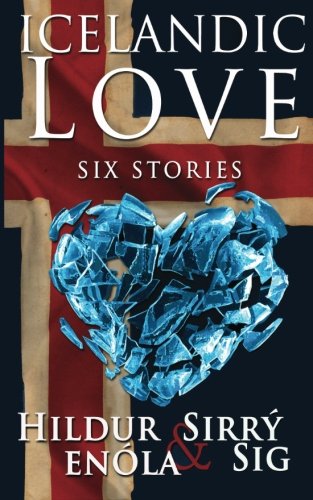 9789935461117: Icelandic Love: Six Stories